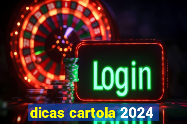 dicas cartola 2024